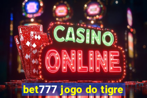 bet777 jogo do tigre